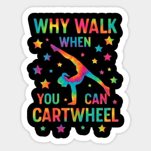 Why Walk When You Can Cartwheel – Tie-Dye Gymnastics Design for Girls Sticker by ArtistTee ⭐⭐⭐⭐⭐